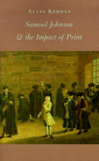 image of Samuel Johnson and the Impact of Print: (Originally published as Printing Technology, Letters, and Samuel Johnson)