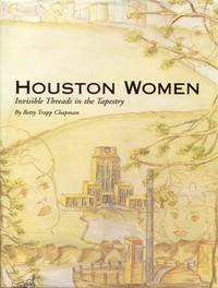 cover of Houston Women: Invisible Threads in the Tapestry