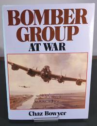 Bomber Group At War by Bowyer, Chaz - 1981