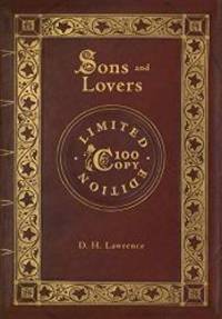 Sons and Lovers (100 Copy Limited Edition) by D H Lawrence - 2018-12-11