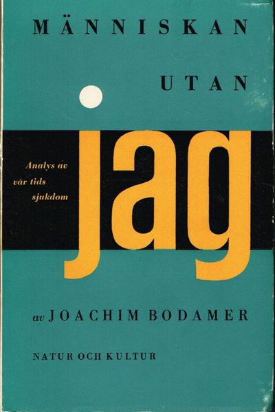 Människan utan jag. Analys av vår tids sjukdom.…