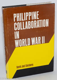 Philippine Collaboration in World War II by Steinberg, David Joel - 1967