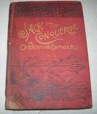 Jack the Conqueror or Overcoming Difficulties and Other Stories