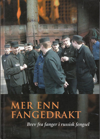 MER ENN FANGEDRAKT. BREV FRA FANGER I RUSSISK…