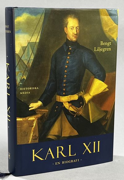 Karl XII. En biografi. [Utg. av] Historiska Media.