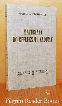 Materialy Do Refleksji i Zadumy. by Mieroszewski, Juliusz - 1976