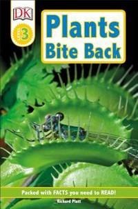 DK Readers L3: Plants Bite Back! by Platt, Richard - 1999