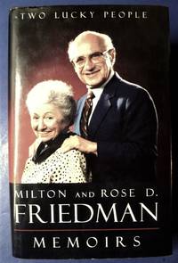 Two Lucky People: Memoirs by Friedman, Milton;Friedman, Rose D - 1998