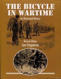 The Bicycle in Wartime : An Illustrated History
