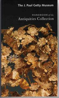 THE J. PAUL GETTY MUSEUM HANDBOOK OF THE ANTIQUITIES COLLECTION GETTY  TRUST PUBLICATIONS: J. PAUL GETTY MUSEUM