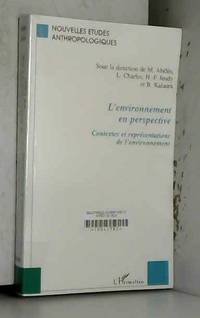 L&#039;environnement en perspective : contextes et reprÃ©sentations de l&#039;environnement by M. AbÃ©lÃ¨s, L. Charles, H.-P. Jeudy et B. Kalaora - 2000