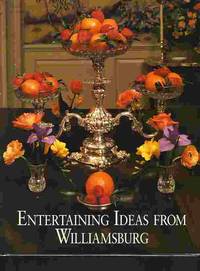 Entertaining Ideas From Williamsburg by Susan Hight Rountree - Hardcover - Reprint - 1993 - from Ye Old Bookworm (SKU: 14278)
