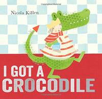 I Got a Crocodile