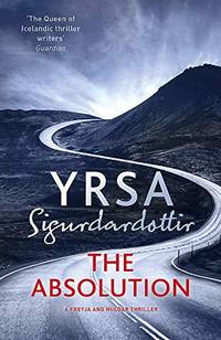 The Absolution: A Menacing Icelandic Thriller, Gripping from Start to End (Freyja and Huldar)