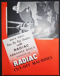 cover of Rock Drill Can Be Cut Faster with Radiac Abrasive Discs Operated on Radiac Cut-Off Machines