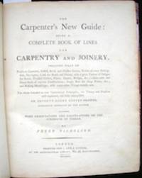 BIBLIO | The Carpenter's New Guide. Being a Complete Book of Lines for ...