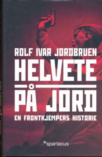Helvete på jord. En frontkjempers historie