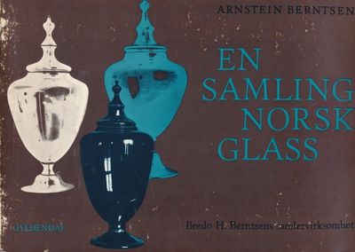 En samling norsk glass. Bredo H. Berntsens…