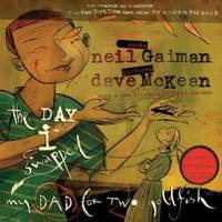 The Day I Swapped My Dad for Two Goldfish by Neil Gaiman - 2004