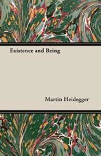 Existence and Being by Martin Heidegger - 2007-03-15