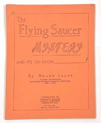 The Flying Saucer Mystery and Its Solution!