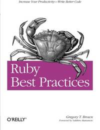 Ruby Best Practices: Increase Your Productivity - Write Better Code