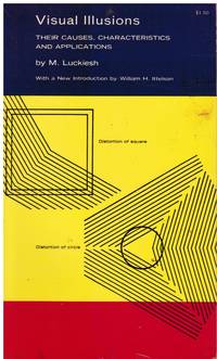 Visual Illusions: Their Causes, Characteristcis and Applications by Luckiesh, Matthew; William Ittelson, Introduction - 1965