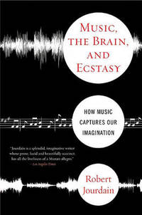 image of Music, the Brain and Ecstasy: How Music Captures Our Imagination