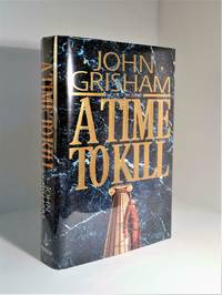 A Time to Kill [Signed on Book-Plate Laid in] by Grisham, John - 1993