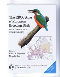 The EBCC Atlas of European Breeding Birds, Their Distribution and Abundance by Ed. Ward J M Hagemeijer and Michael J Blair - 1997