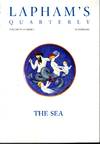 Lapham's Quarterly: Volume VI, No.3: Summer, 2013 :THE SEA