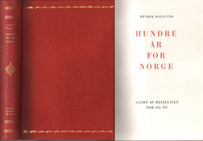 HUNDRE ÅR FOR NORGE. Glimt av reiselivet før og…