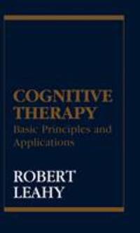 Cognitive Therapy : Basic Principles and Applications