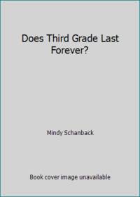 Does Third Grade Last Forever?