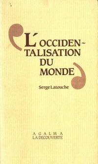 L´occidentalisation du monde. Essai sur la…