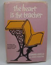 The Heart Is the Teacher by Covello, Leonard with D&#39;Agostino, Guido - 1958