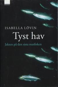 Tyst hav. Jakten på den sista matfisken.