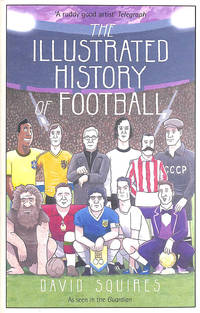 The Illustrated History of Football