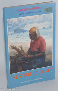 The spirit journey; stories and paintings of Bali; introduction by Alice Walker