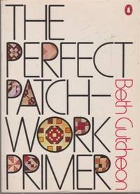 The Perfect Patchwork Primer