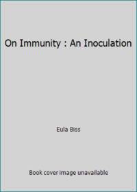 On Immunity : An Inoculation