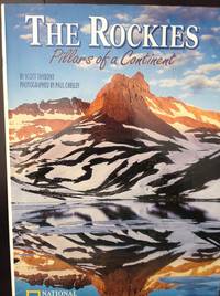 The Rockies Pillars of a Continent by Thybony, Scott - 1966