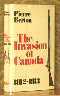 The Invasion of Canada, 1812-1813 by Pierre Berton - Hardcover - Third printing - 1980 - from Andre Strong Bookseller (SKU: 33397)