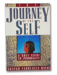 The Journey of the Self: A Sufi Guide to Personality by Haeri, Shaykh Fadhlalia - 1991