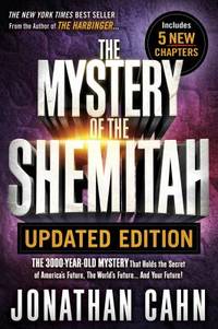 The Mystery of the Shemitah : The 3000-Year-Old Mystery That Holds the Secret of America's...