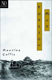 Foreign Mud: Being an Account of the Opium Imbroglio at Canton in the 1830s and the Anglo-Chinese...