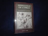 Epiphanius of Cyprus: A Cultural Biography of Late Antiquity