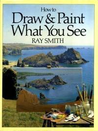 How to Draw and Paint What You See