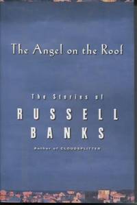 Angel on the Roof: the Stories of Russell Banks