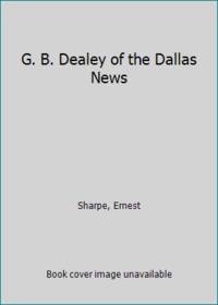 image of G. B. Dealey of the Dallas News